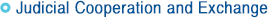 Judicial Cooperation and Exchange